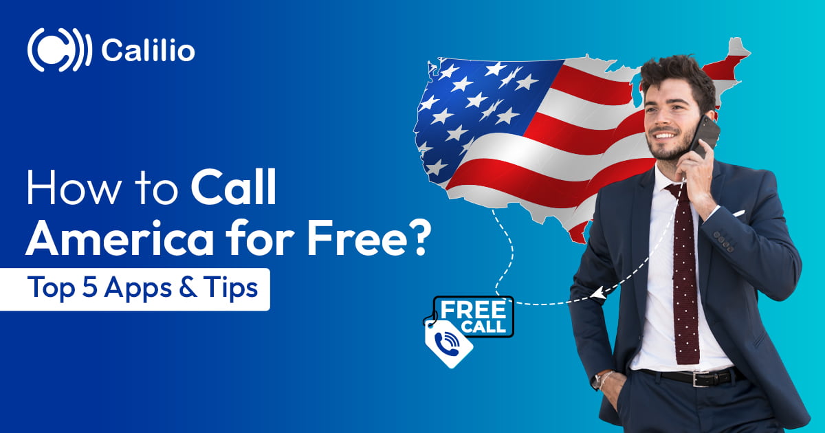 How to Call America for Free? | Top 5 Apps & Tips