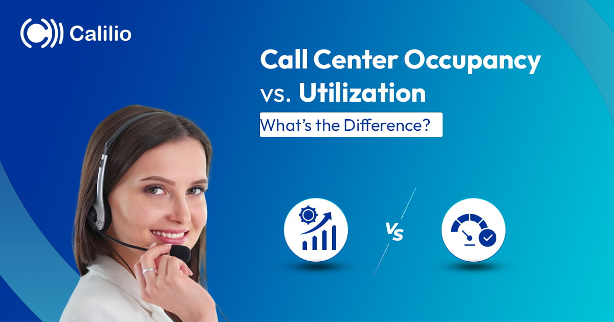 Call Center Occupancy vs. Utilization: What’s the Difference?