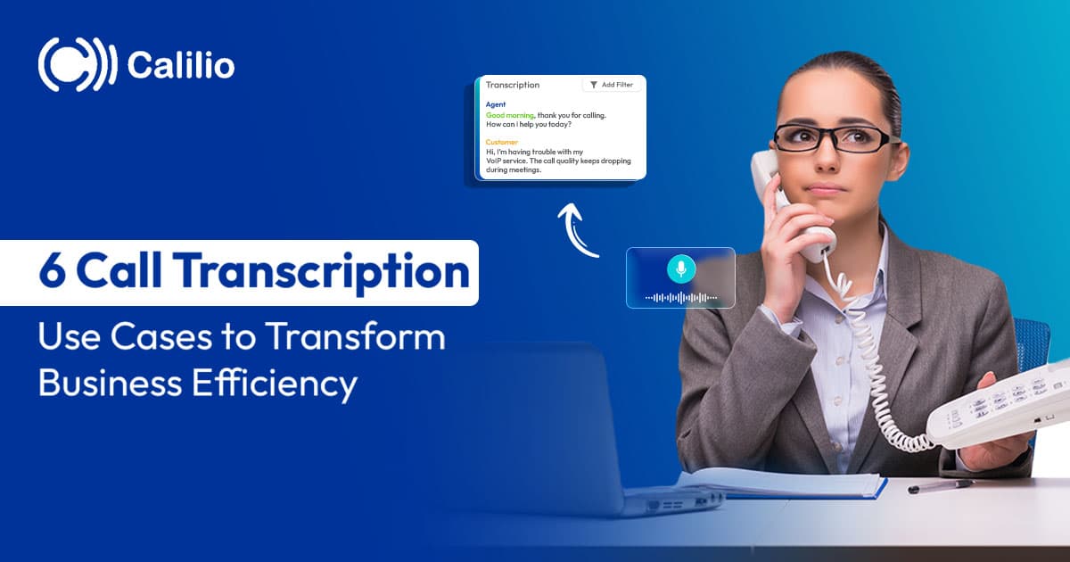 6 Call Transcription Use Cases to Boost Business Efficiency