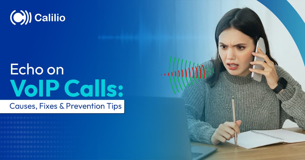 Echo on VoIP Calls: Causes, Fixes & Prevention Tips