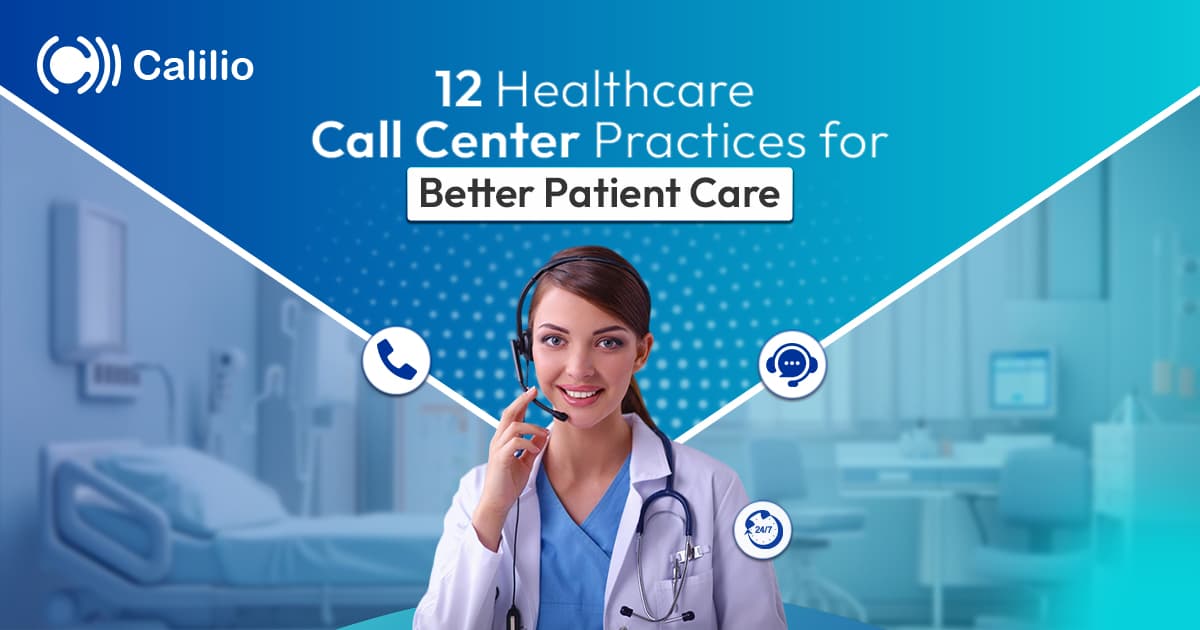 12 Healthcare Call Center Practices for Better Patient Care