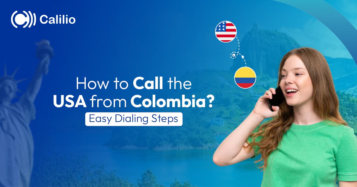 How to Call the USA from Colombia? Easy Dialing Steps