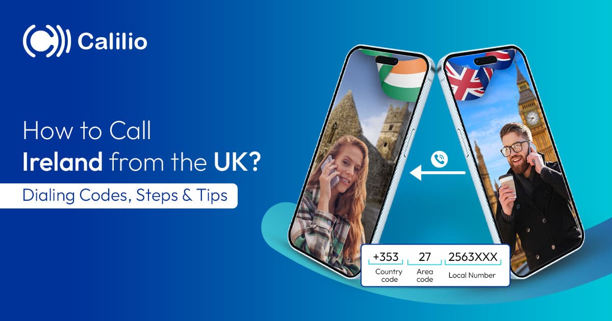 How to Call Ireland from the UK​? Dialing Codes, Steps & Tips