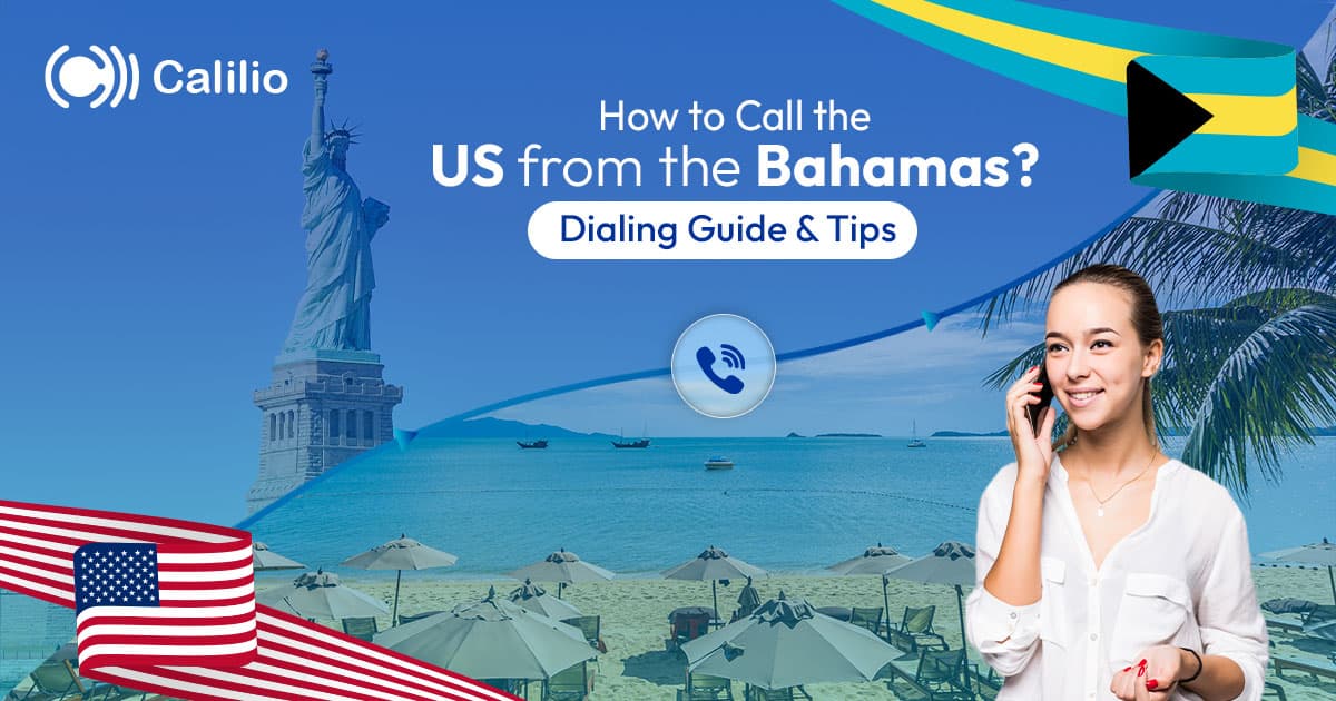How to Call the US from the Bahamas? Dialing Guide & Tips