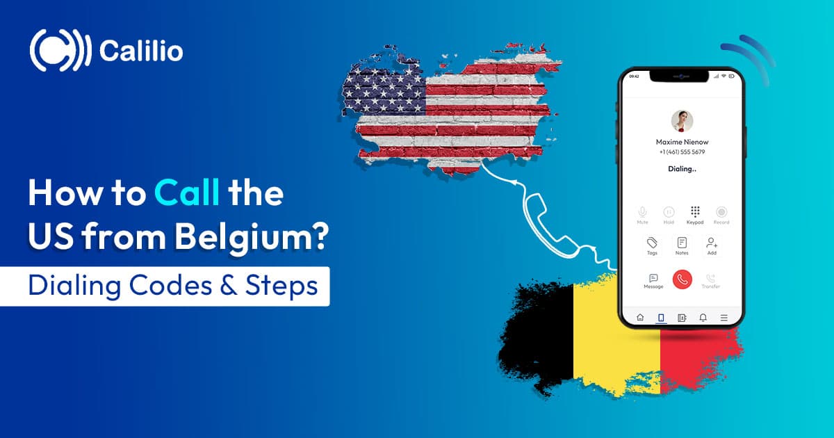How to Call the US from Belgium? Dialing Codes & Steps