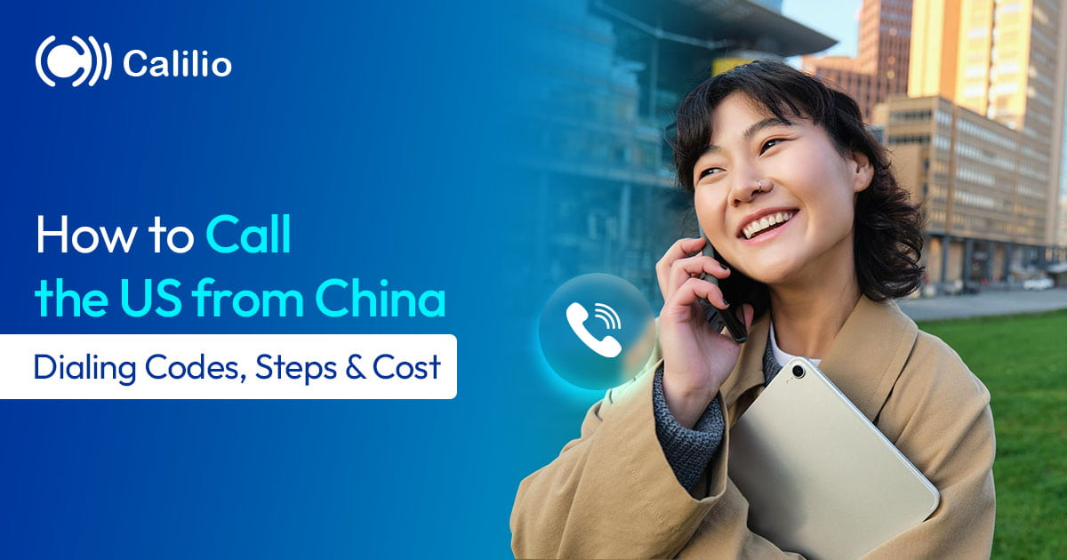 How to Call the US from China | Dialing Codes, Steps & Cost