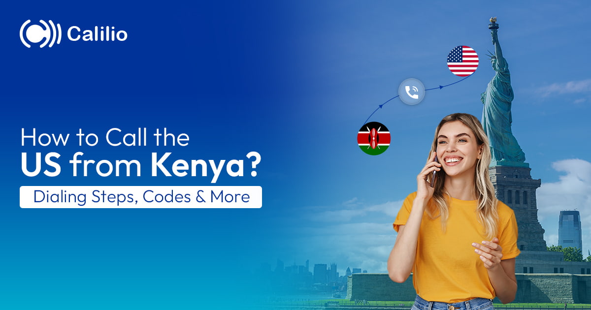 How to Call the US from Kenya | Dialing Steps, Codes & More