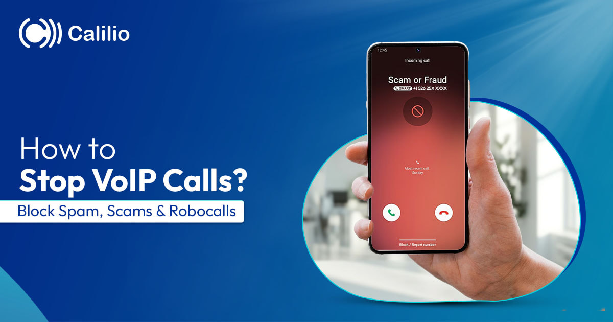 How to Stop VoIP Calls | Block Spam, Scams & Robocalls