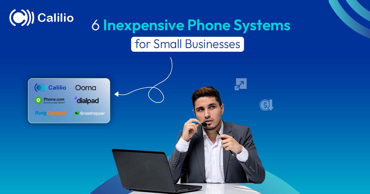 6 Inexpensive Phone Systems for Small Businesses in 2025