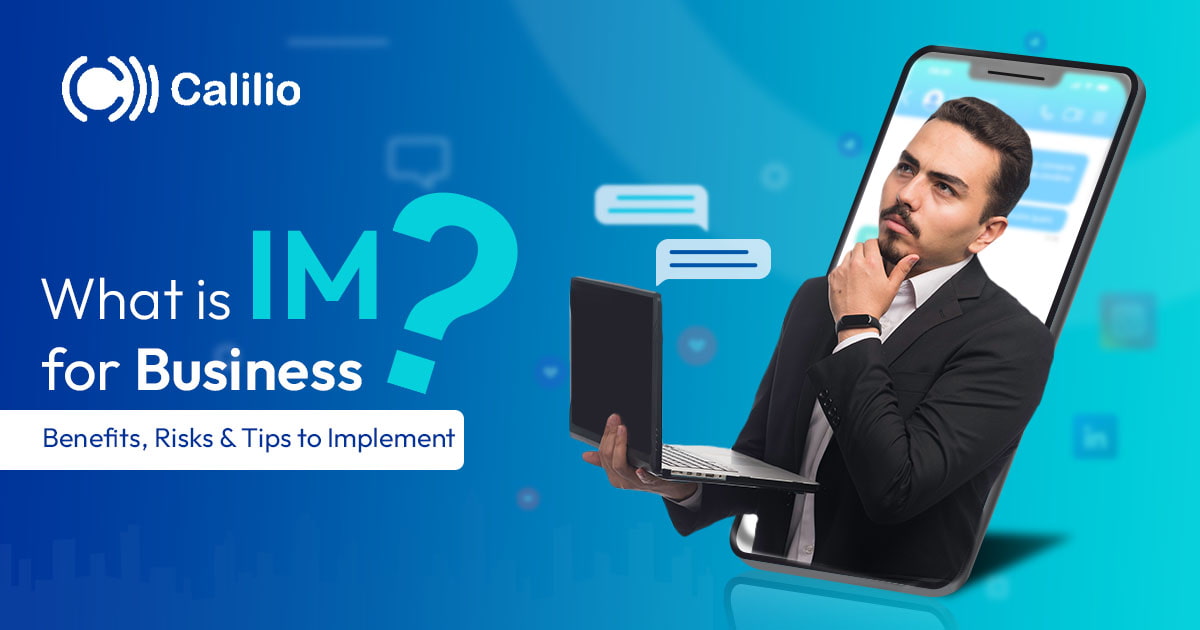 What is IM for Business? Benefits, Risks & Tips to Implement