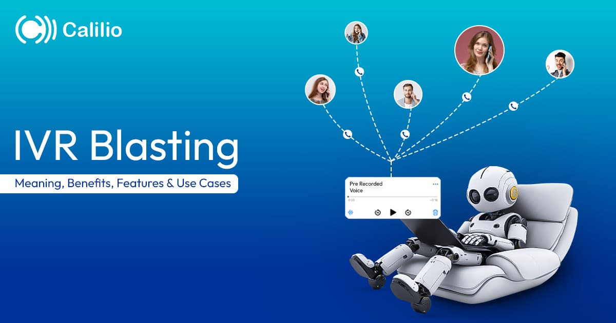 IVR Blasting: Meaning, Benefits, Features & Use Cases