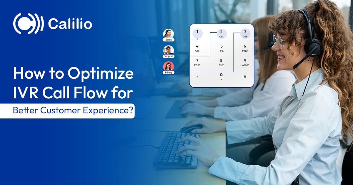 How to Optimize IVR Call Flow for Better Customer Experience?