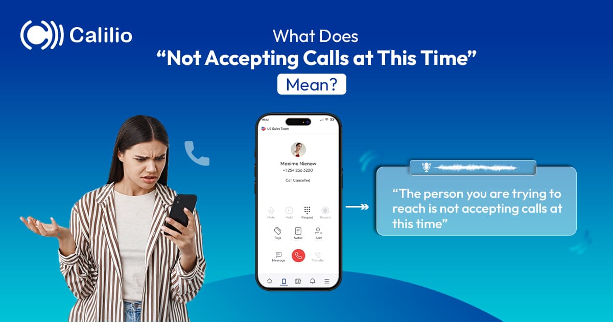 What Does “Not Accepting Calls at This Time” Mean?