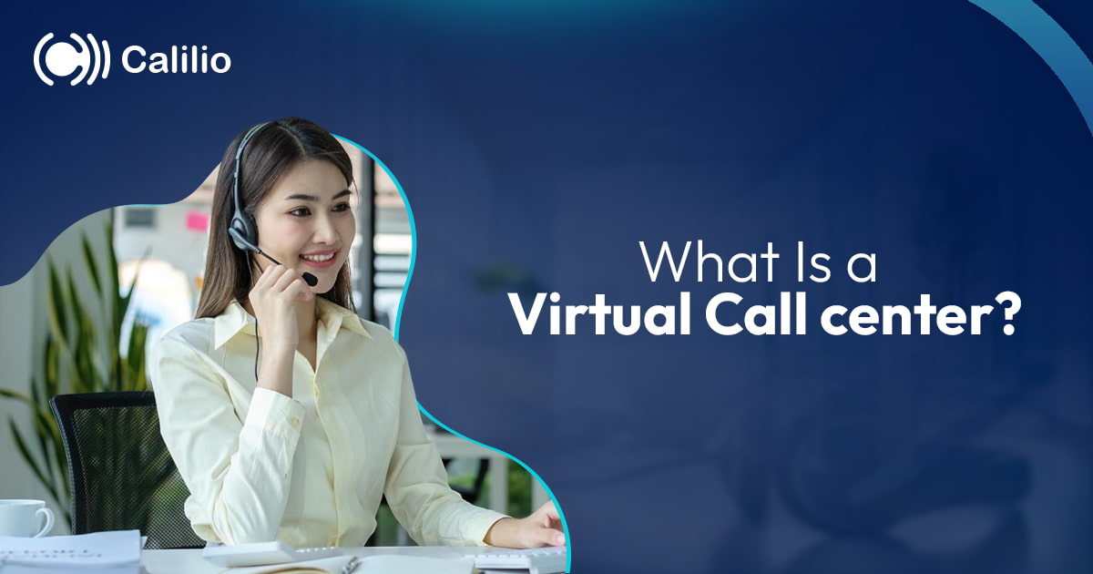 What is a Virtual Call Center?