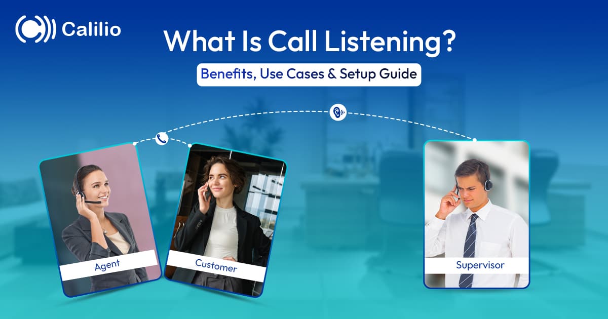 What Is Call Listening? Benefits, Use Cases & Setup Guide