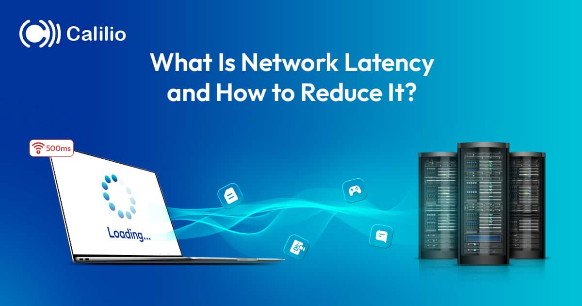 What is Network Latency & How to Reduce It?