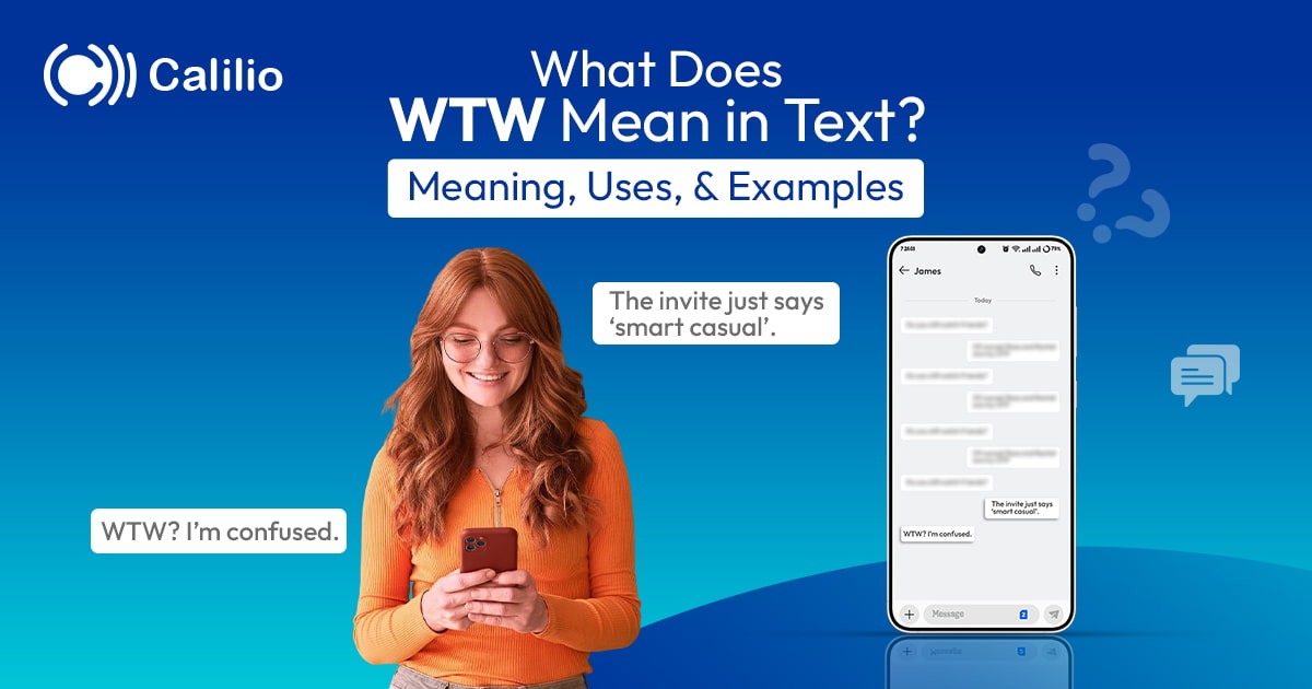 What does WTW Mean in Text? | Meaning, Uses, & Examples